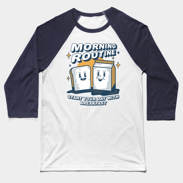 morning routine, start your day with breakfast Baseball T-Shirt by Localhost